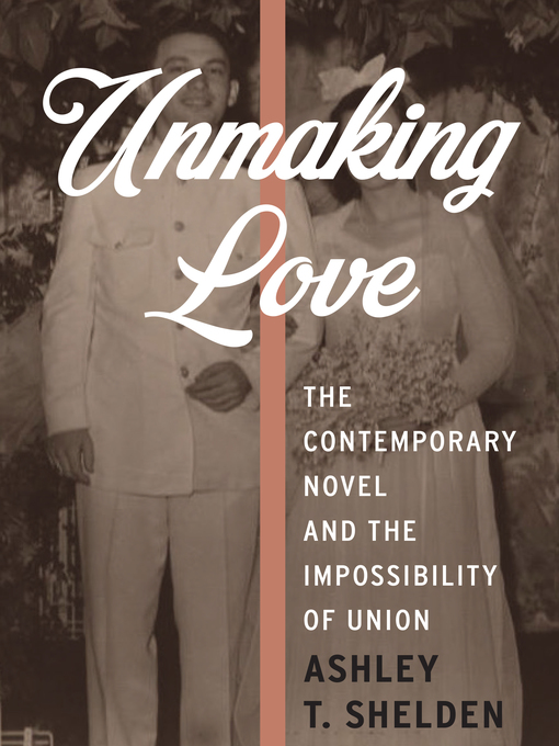 Title details for Unmaking Love by Ashley T. Shelden - Available